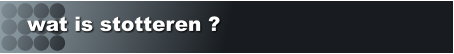 wat is stotteren ?